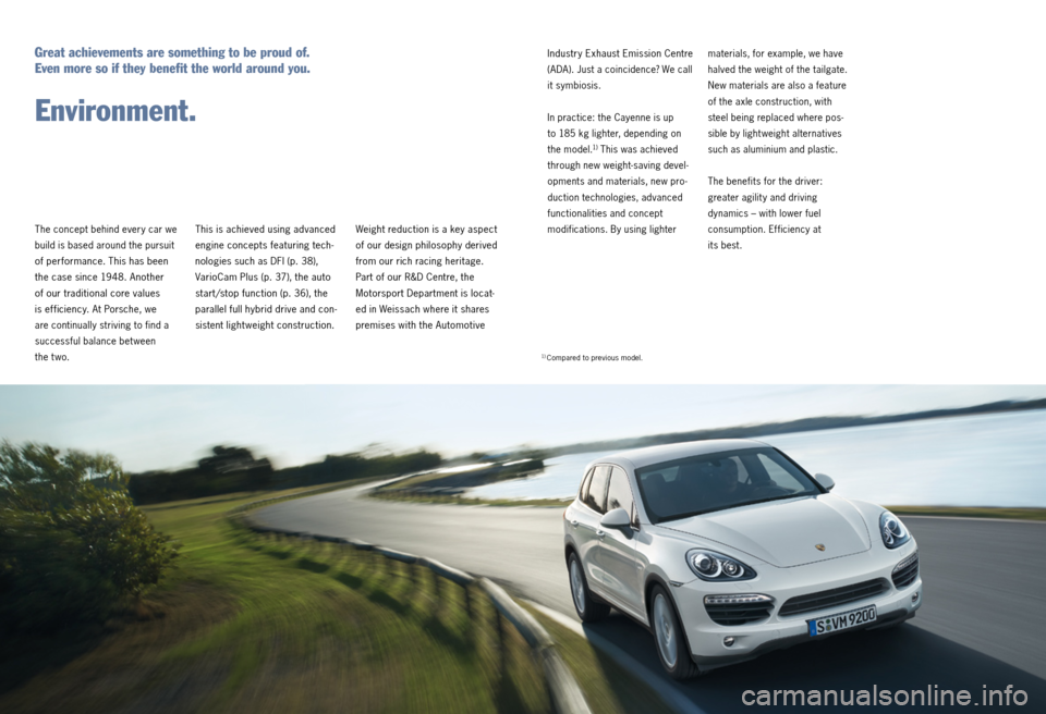 PORSCHE CAYNNE 2011 2.G Information Manual Weight reduction is a key aspect
of our design philosophy derived
from our rich racing heritage.
Part of our R&D Centre, the
Motorsport Department is locat-
ed in Weissach where it shares
premise PORSCHE CAYNNE 2011 2.G Information Manual Weight reduction is a key aspect
of our design philosophy derived
from our rich racing heritage.
Part of our R&D Centre, the
Motorsport Department is locat-
ed in Weissach where it shares
premise
