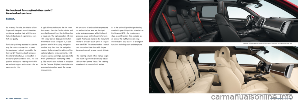 PORSCHE CAYNNE 2013 2.G Information Manual Comfort and transport  |  Comfor t · 82 
81 · Comfort and transport   |  Comfor t Cayenne Turbo with t wo -tone leather interior in Umber/Cream and walnut interior package (wood)Cayenne GTS with lea
