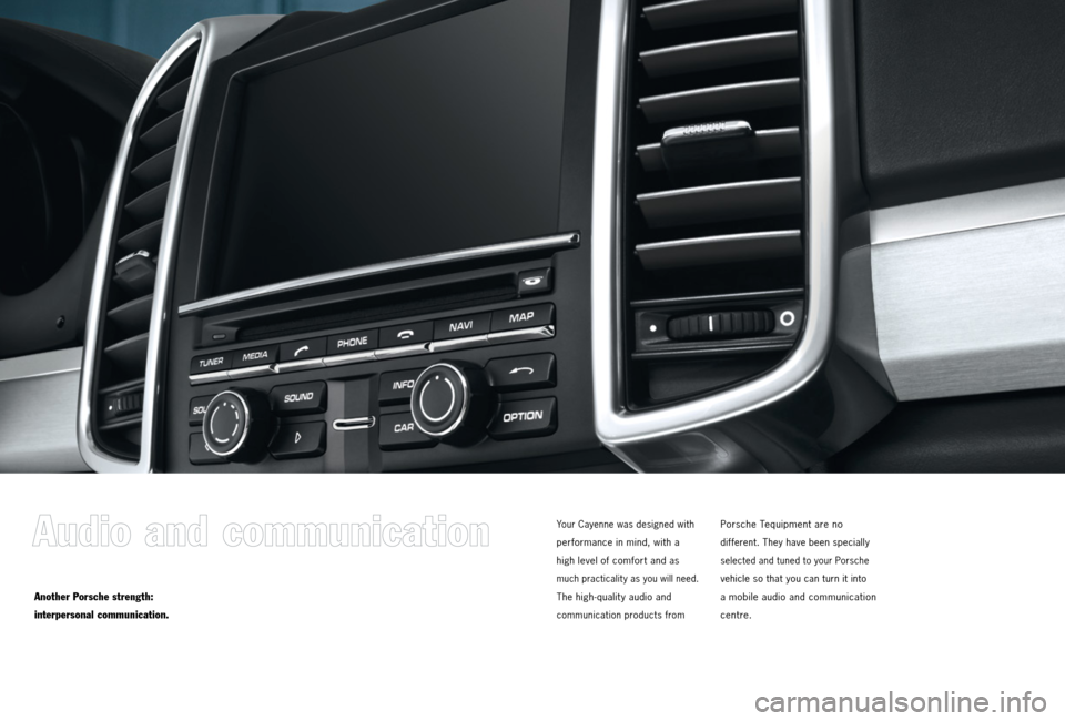 PORSCHE CAYNNE 2013 2.G Tequipment Manual Another Porsche strength:
interpersonal communication.
Your Cayenne was designed with
performance in mind, with a
high level of comfort and as
much practicalit y as you will need.
The high-qual PORSCHE CAYNNE 2013 2.G Tequipment Manual Another Porsche strength:
interpersonal communication.
Your Cayenne was designed with
performance in mind, with a
high level of comfort and as
much practicalit y as you will need.
The high-qual