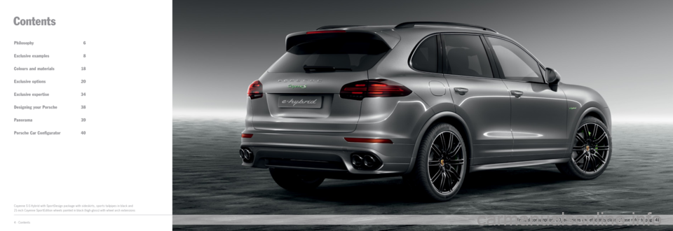 PORSCHE CAYNNE 2014 2.G Information Manual Cayenne S E Hybrid with Spor tDesign package with sideskir ts, spor ts tailpipes in black and
21 inch Cayenne Spor tEdition wheels painted in black (high gloss) with wheel arch extensions
F PORSCHE CAYNNE 2014 2.G Information Manual Cayenne S E Hybrid with Spor tDesign package with sideskir ts, spor ts tailpipes in black and
21 inch Cayenne Spor tEdition wheels painted in black (high gloss) with wheel arch extensions
F