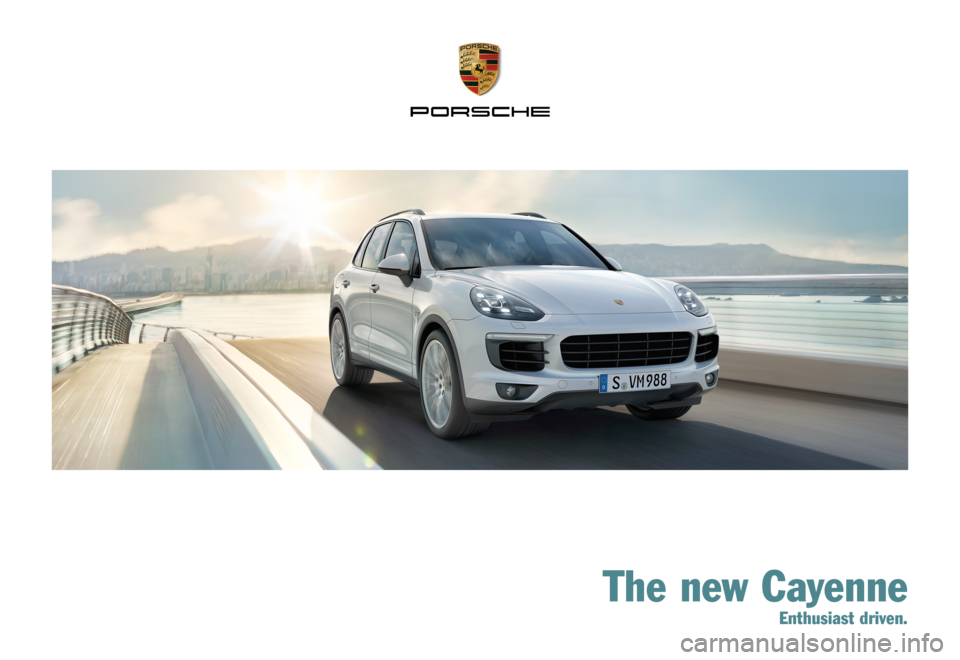 PORSCHE CAYNNE 2014 2.G Information Manual The new Cayenne
Enthusiast driven. 