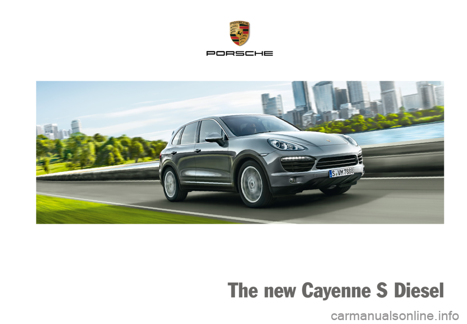 PORSCHE CAYNNE DIESEL 2012 2.G Information Manual The new Cayenne S Diesel PORSCHE CAYNNE DIESEL 2012 2.G Information Manual The new Cayenne S Diesel