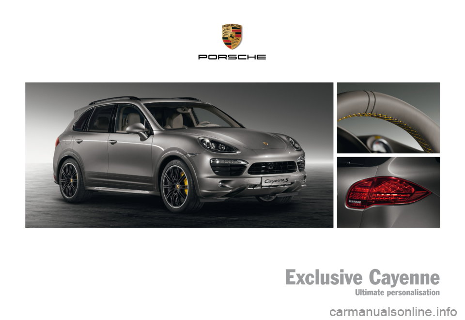 PORSCHE CAYNNE EXCLUSIVE 2012 2.G Information Manual Exclusive Cayenne
Ultimate personalisation PORSCHE CAYNNE EXCLUSIVE 2012 2.G Information Manual Exclusive Cayenne
Ultimate personalisation