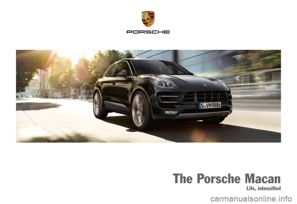 PORSCHE MACAN 2015 1.G Information Manual The Porsche Macan
Life, intensified 