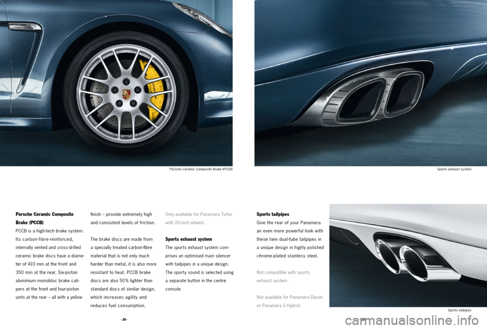 PORSCHE PANAMERA 2011 1.G Tequipment Manual · 29 ·
· 28 ·
Spor ts exhaust system 
Sports tailpipes
Porsche Ceramic Composite Brake (PCCB)
Sports tailpipes
Give the rear of your Panamera 
an even more powerful look with 
these twin dual-tube