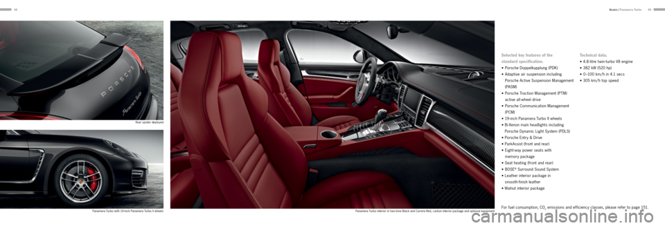 PORSCHE PANAMERA 2013 1.G Information Manual 4948
Selected key features of the
standard specification.
•
Porsche Doppelkupplung (PDK)
•
Adaptive air suspension including
Porsche Active Suspension Management
(PASM)
• PORSCHE PANAMERA 2013 1.G Information Manual 4948
Selected key features of the
standard specification.
•
Porsche Doppelkupplung (PDK)
•
Adaptive air suspension including
Porsche Active Suspension Management
(PASM)
•