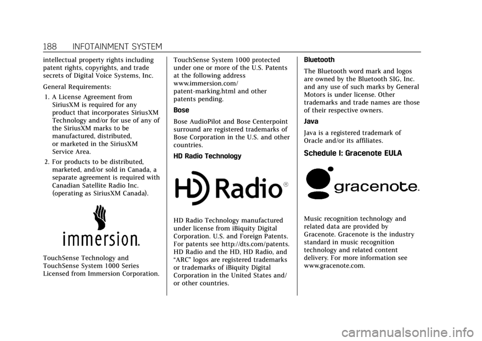 CADILLAC CT4 2021  Owners Manual Cadillac CT4 Owner Manual (GMNA-Localizing-U.S./Canada-14584335) -
2021 - CRC - 11/23/20
188 INFOTAINMENT SYSTEM
intellectual property rights including
patent rights, copyrights, and trade
secrets of 
