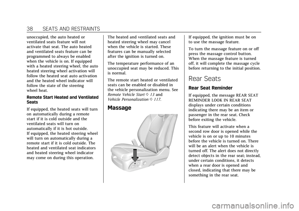 CADILLAC CT4 2021  Owners Manual Cadillac CT4 Owner Manual (GMNA-Localizing-U.S./Canada-14584335) -
2021 - CRC - 11/23/20
38 SEATS AND RESTRAINTS
unoccupied, the auto heated or
ventilated seats feature will not
activate that seat. Th