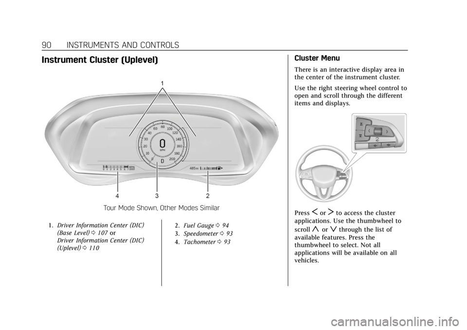 CADILLAC CT4 2021  Owners Manual Cadillac CT4 Owner Manual (GMNA-Localizing-U.S./Canada-14584335) -
2021 - CRC - 12/4/20
90 INSTRUMENTS AND CONTROLS
Instrument Cluster (Uplevel)
Tour Mode Shown, Other Modes Similar
1.Driver Informati