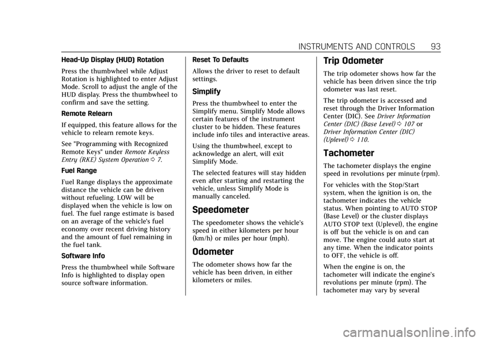 CADILLAC CT4 2021 User Guide Cadillac CT4 Owner Manual (GMNA-Localizing-U.S./Canada-14584335) -
2021 - CRC - 12/4/20
INSTRUMENTS AND CONTROLS 93
Head-Up Display (HUD) Rotation
Press the thumbwheel while Adjust
Rotation is highlig