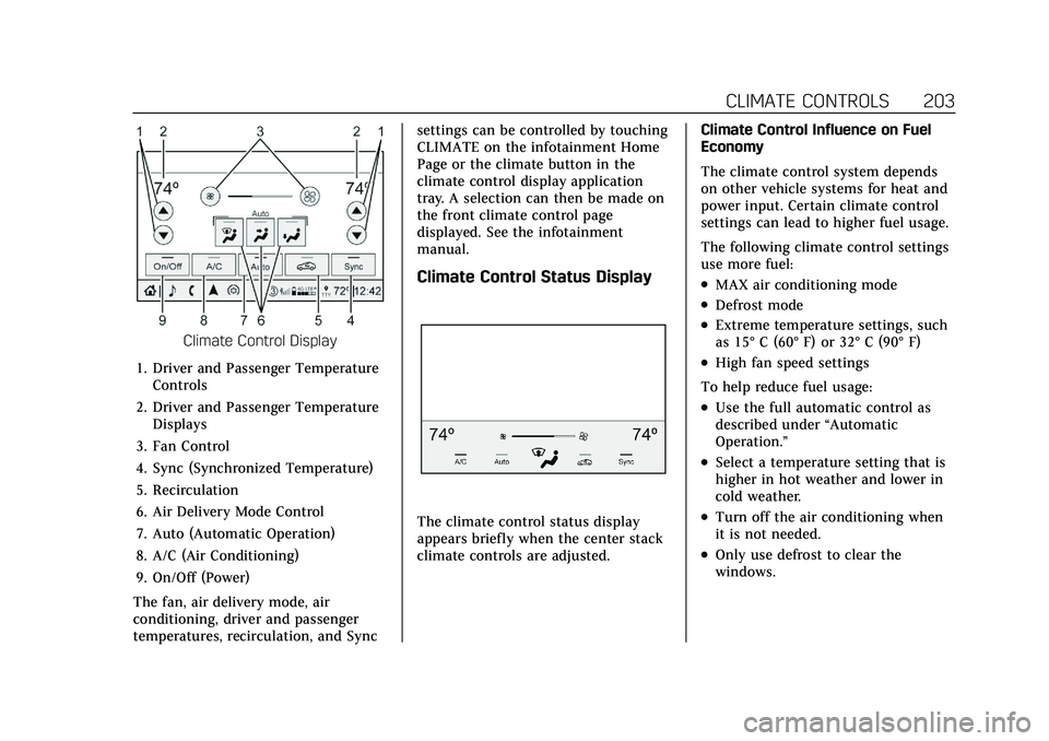 CADILLAC CT5 2021  Owners Manual Cadillac CT5 Owner Manual (GMNA-Localizing-U.S./Canada-14584312) -
2021 - CRC - 11/23/20
CLIMATE CONTROLS 203
Climate Control Display
1. Driver and Passenger Temperature Controls
2. Driver and Passeng