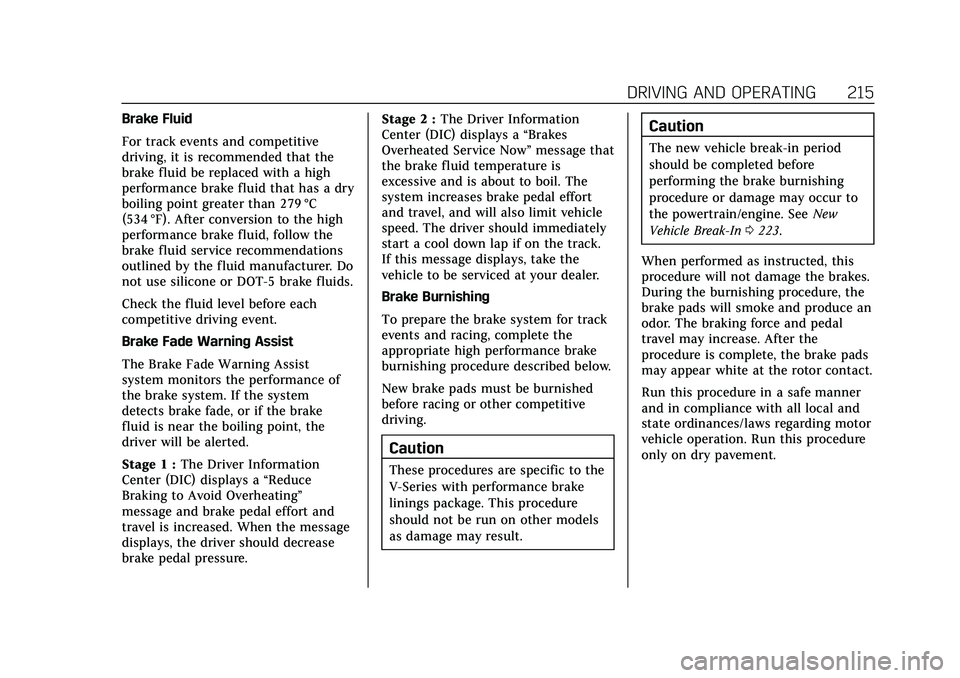 CADILLAC CT5 2021  Owners Manual Cadillac CT5 Owner Manual (GMNA-Localizing-U.S./Canada-14584312) -
2021 - CRC - 11/23/20
DRIVING AND OPERATING 215
Brake Fluid
For track events and competitive
driving, it is recommended that the
brak