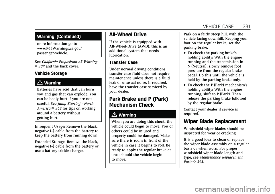 CADILLAC CT5 2021  Owners Manual Cadillac CT5 Owner Manual (GMNA-Localizing-U.S./Canada-14584312) -
2021 - CRC - 11/23/20
VEHICLE CARE 331
Warning (Continued)
more information go to
www.P65Warnings.ca.gov/
passenger-vehicle.
See Cali