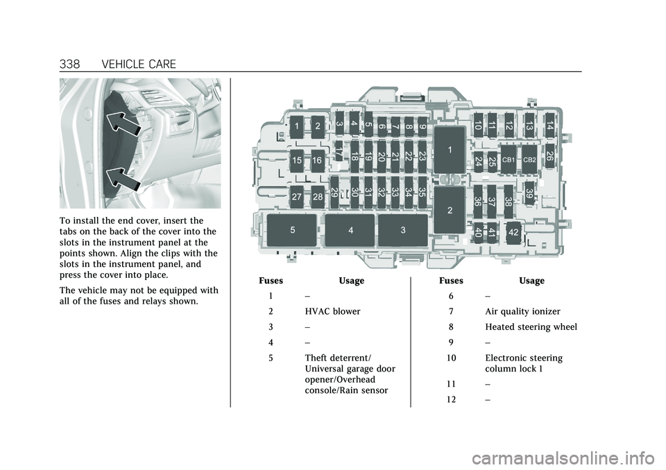 CADILLAC CT5 2021  Owners Manual Cadillac CT5 Owner Manual (GMNA-Localizing-U.S./Canada-14584312) -
2021 - CRC - 11/23/20
338 VEHICLE CARE
To install the end cover, insert the
tabs on the back of the cover into the
slots in the instr