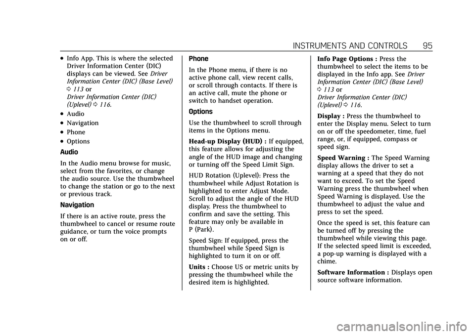 CADILLAC CT5 2021  Owners Manual Cadillac CT5 Owner Manual (GMNA-Localizing-U.S./Canada-14584312) -
2021 - CRC - 11/24/20
INSTRUMENTS AND CONTROLS 95
.Info App. This is where the selected
Driver Information Center (DIC)
displays can 