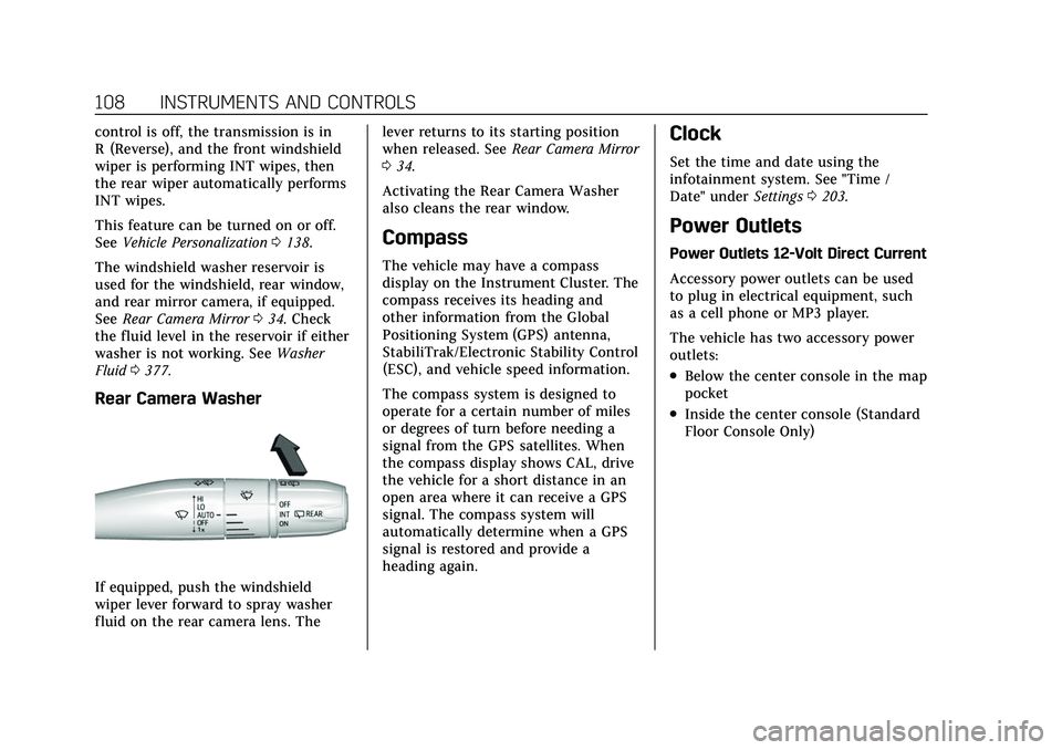 CADILLAC ESCALADE 2021  Owners Manual Cadillac Escalade Owner Manual (GMNA-Localizing-U.S./Canada/Mexico-
13690472) - 2021 - CRC - 8/10/21
108 INSTRUMENTS AND CONTROLS
control is off, the transmission is in
R (Reverse), and the front wind