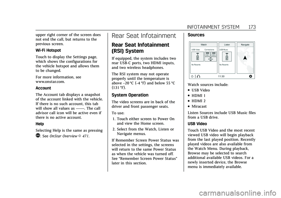 CADILLAC ESCALADE 2021 User Guide Cadillac Escalade Owner Manual (GMNA-Localizing-U.S./Canada/Mexico-
13690472) - 2021 - CRC - 8/10/21
INFOTAINMENT SYSTEM 173
upper right corner of the screen does
not end the call, but returns to the
CADILLAC ESCALADE 2021 User Guide Cadillac Escalade Owner Manual (GMNA-Localizing-U.S./Canada/Mexico-
13690472) - 2021 - CRC - 8/10/21
INFOTAINMENT SYSTEM 173
upper right corner of the screen does
not end the call, but returns to the
