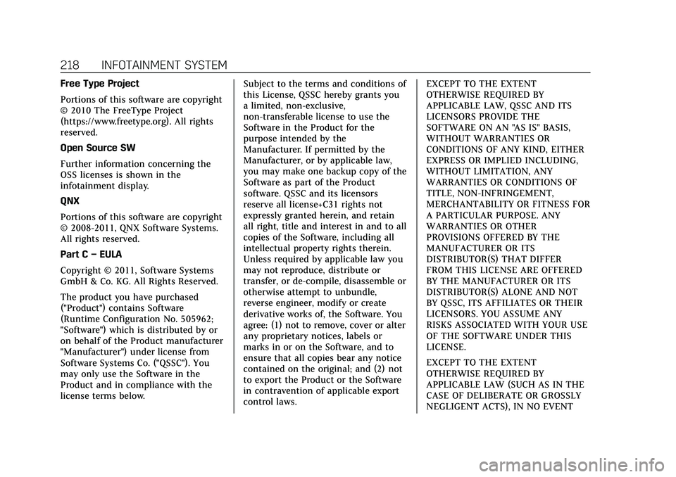 CADILLAC ESCALADE 2021  Owners Manual Cadillac Escalade Owner Manual (GMNA-Localizing-U.S./Canada/Mexico-
13690472) - 2021 - CRC - 8/10/21
218 INFOTAINMENT SYSTEM
Free Type Project
Portions of this software are copyright
© 2010 The FreeT