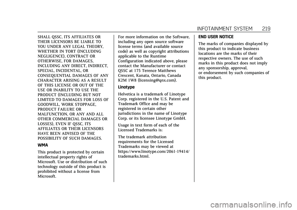 CADILLAC ESCALADE 2021 User Guide Cadillac Escalade Owner Manual (GMNA-Localizing-U.S./Canada/Mexico-
13690472) - 2021 - CRC - 8/10/21
INFOTAINMENT SYSTEM 219
SHALL QSSC, ITS AFFILIATES OR
THEIR LICENSORS BE LIABLE TO
YOU UNDER ANY LE CADILLAC ESCALADE 2021 User Guide Cadillac Escalade Owner Manual (GMNA-Localizing-U.S./Canada/Mexico-
13690472) - 2021 - CRC - 8/10/21
INFOTAINMENT SYSTEM 219
SHALL QSSC, ITS AFFILIATES OR
THEIR LICENSORS BE LIABLE TO
YOU UNDER ANY LE