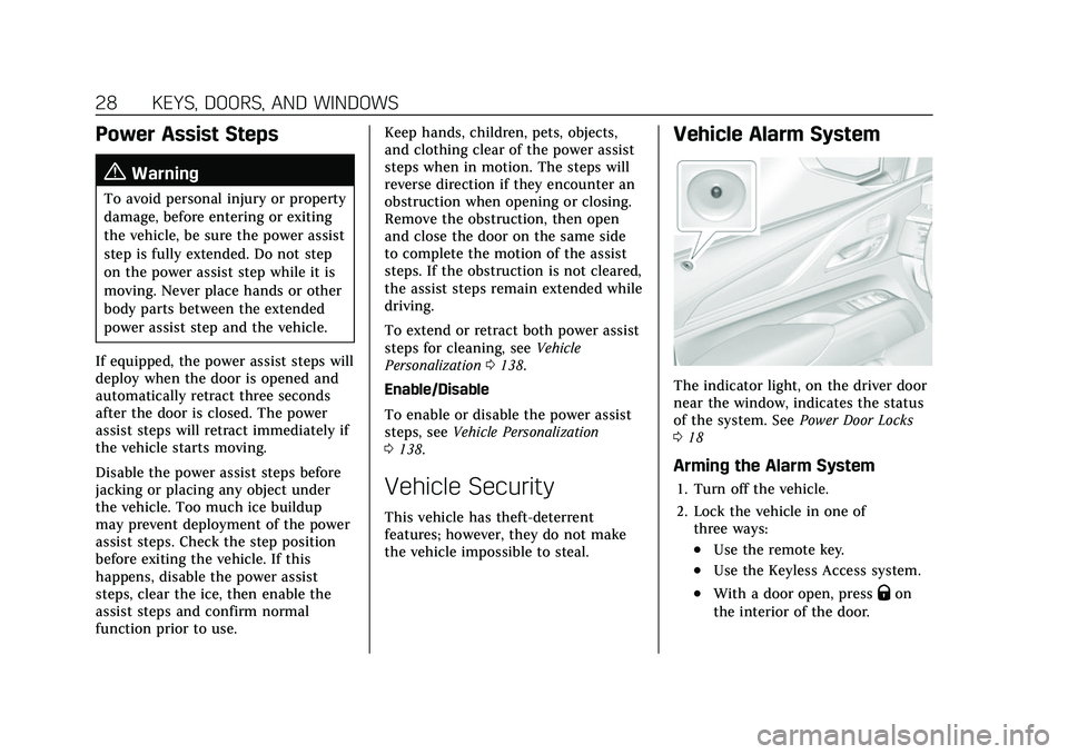 CADILLAC ESCALADE 2021  Owners Manual Cadillac Escalade Owner Manual (GMNA-Localizing-U.S./Canada/Mexico-
13690472) - 2021 - CRC - 8/10/21
28 KEYS, DOORS, AND WINDOWS
Power Assist Steps
{Warning
To avoid personal injury or property
damage