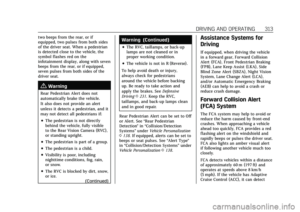 CADILLAC ESCALADE 2021  Owners Manual Cadillac Escalade Owner Manual (GMNA-Localizing-U.S./Canada/Mexico-
13690472) - 2021 - CRC - 8/10/21
DRIVING AND OPERATING 313
two beeps from the rear, or if
equipped, two pulses from both sides
of th