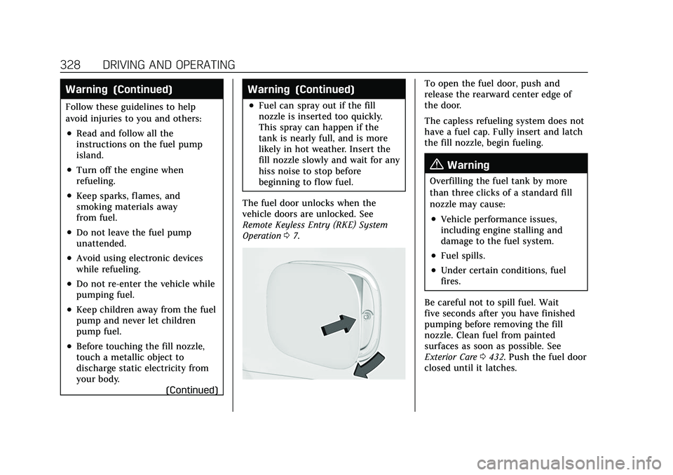 CADILLAC ESCALADE 2021 Owners Manual Cadillac Escalade Owner Manual (GMNA-Localizing-U.S./Canada/Mexico-
13690472) - 2021 - CRC - 8/10/21
328 DRIVING AND OPERATING
Warning (Continued)
Follow these guidelines to help
avoid injuries to you CADILLAC ESCALADE 2021 Owners Manual Cadillac Escalade Owner Manual (GMNA-Localizing-U.S./Canada/Mexico-
13690472) - 2021 - CRC - 8/10/21
328 DRIVING AND OPERATING
Warning (Continued)
Follow these guidelines to help
avoid injuries to you