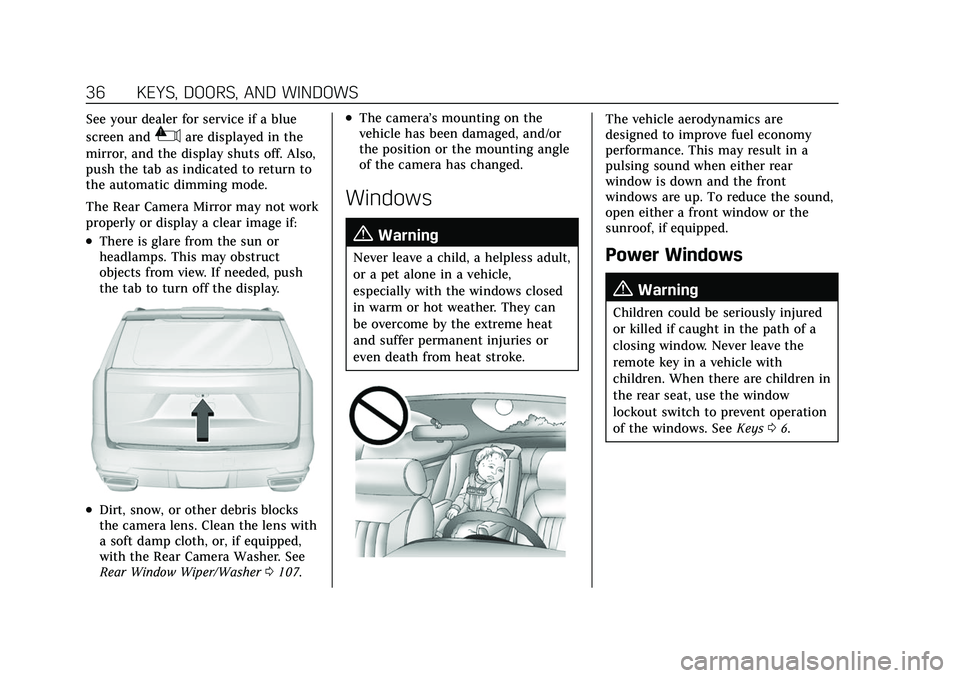 CADILLAC ESCALADE 2021  Owners Manual Cadillac Escalade Owner Manual (GMNA-Localizing-U.S./Canada/Mexico-
13690472) - 2021 - CRC - 8/10/21
36 KEYS, DOORS, AND WINDOWS
See your dealer for service if a blue
screen and
3are displayed in the
