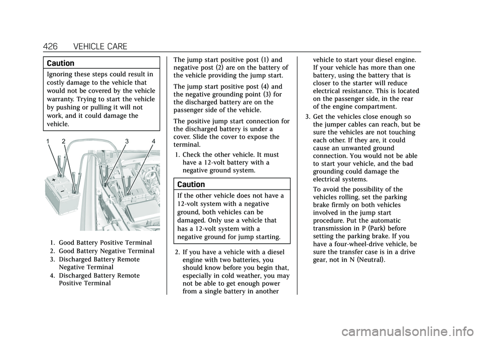 CADILLAC ESCALADE 2021 Service Manual Cadillac Escalade Owner Manual (GMNA-Localizing-U.S./Canada/Mexico-
13690472) - 2021 - CRC - 8/10/21
426 VEHICLE CARE
Caution
Ignoring these steps could result in
costly damage to the vehicle that
wou CADILLAC ESCALADE 2021 Service Manual Cadillac Escalade Owner Manual (GMNA-Localizing-U.S./Canada/Mexico-
13690472) - 2021 - CRC - 8/10/21
426 VEHICLE CARE
Caution
Ignoring these steps could result in
costly damage to the vehicle that
wou
