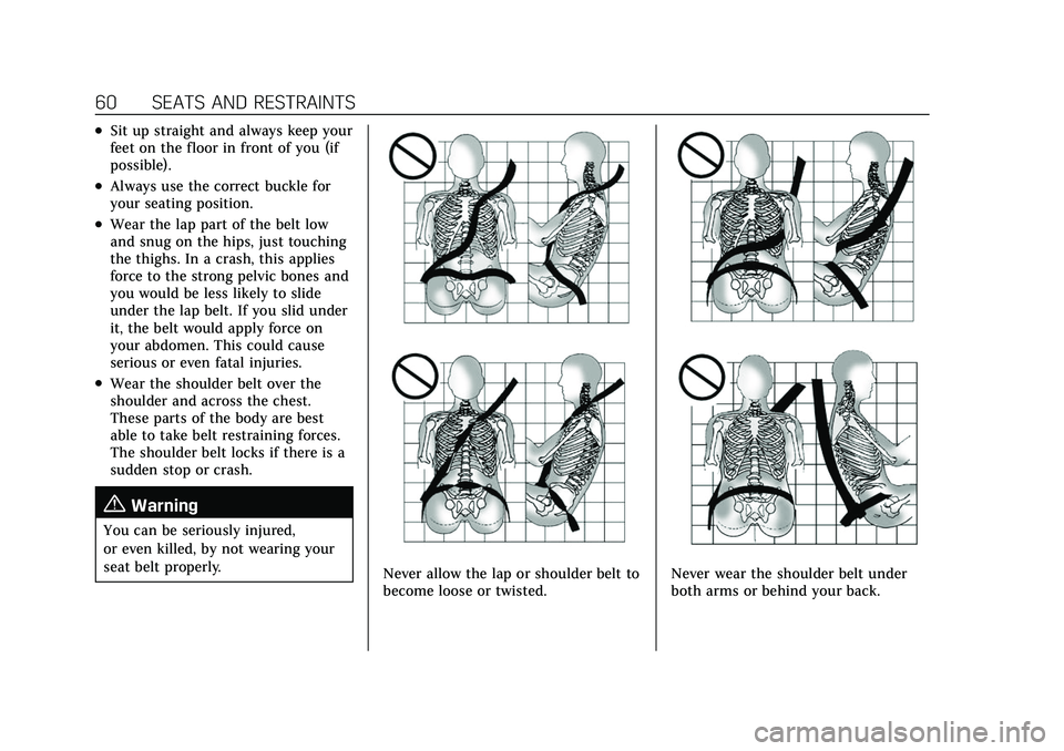 CADILLAC ESCALADE 2021 Owners Guide Cadillac Escalade Owner Manual (GMNA-Localizing-U.S./Canada/Mexico-
13690472) - 2021 - CRC - 8/10/21
60 SEATS AND RESTRAINTS
.Sit up straight and always keep your
feet on the floor in front of you (if CADILLAC ESCALADE 2021 Owners Guide Cadillac Escalade Owner Manual (GMNA-Localizing-U.S./Canada/Mexico-
13690472) - 2021 - CRC - 8/10/21
60 SEATS AND RESTRAINTS
.Sit up straight and always keep your
feet on the floor in front of you (if