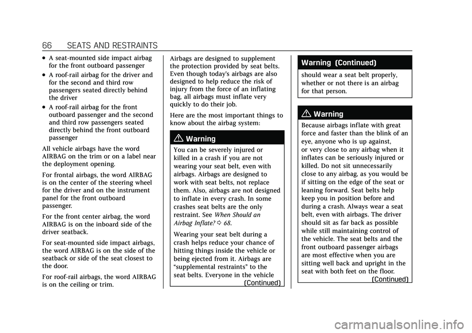 CADILLAC ESCALADE 2021 Owners Manual Cadillac Escalade Owner Manual (GMNA-Localizing-U.S./Canada/Mexico-
13690472) - 2021 - CRC - 8/10/21
66 SEATS AND RESTRAINTS
.A seat-mounted side impact airbag
for the front outboard passenger
.A roof CADILLAC ESCALADE 2021 Owners Manual Cadillac Escalade Owner Manual (GMNA-Localizing-U.S./Canada/Mexico-
13690472) - 2021 - CRC - 8/10/21
66 SEATS AND RESTRAINTS
.A seat-mounted side impact airbag
for the front outboard passenger
.A roof