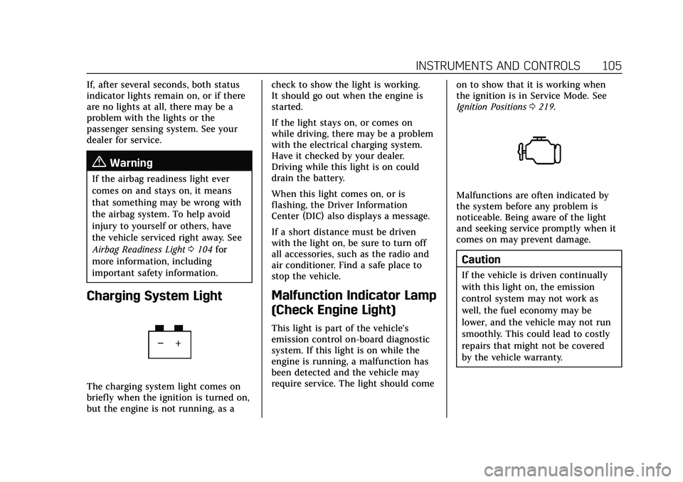 CADILLAC XT4 2021  Owners Manual Cadillac XT4 Owner Manual (GMNA-Localizing-U.S./Canada/Mexico-
14584367) - 2021 - CRC - 10/14/20
INSTRUMENTS AND CONTROLS 105
If, after several seconds, both status
indicator lights remain on, or if t