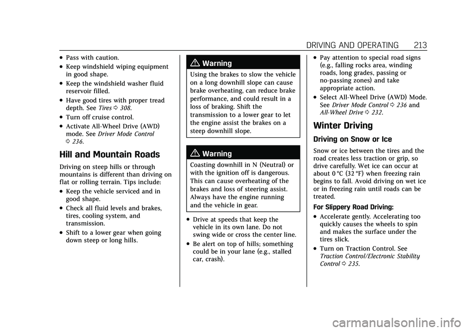 CADILLAC XT4 2021  Owners Manual Cadillac XT4 Owner Manual (GMNA-Localizing-U.S./Canada/Mexico-
14584367) - 2021 - CRC - 10/14/20
DRIVING AND OPERATING 213
.Pass with caution.
.Keep windshield wiping equipment
in good shape.
.Keep th