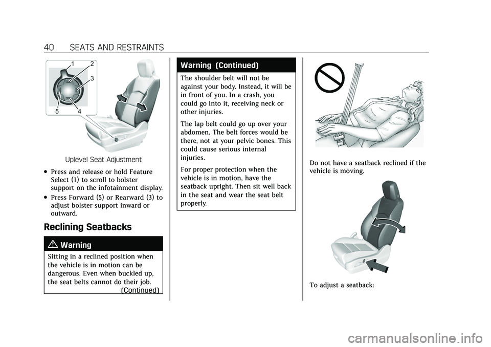 CADILLAC XT4 2021 Service Manual Cadillac XT4 Owner Manual (GMNA-Localizing-U.S./Canada/Mexico-
14584367) - 2021 - CRC - 10/14/20
40 SEATS AND RESTRAINTS
Uplevel Seat Adjustment
.Press and release or hold Feature
Select (1) to scroll