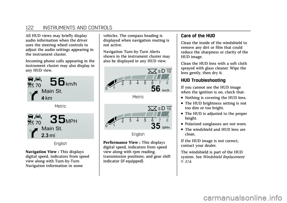 CADILLAC XT5 2021 Owners Manual Cadillac XT5 Owner Manual (GMNA-Localizing-U.S./Canada/Mexico-
14590481) - 2021 - CRC - 10/22/20
122 INSTRUMENTS AND CONTROLS
All HUD views may briefly display
audio information when the driver
uses t CADILLAC XT5 2021 Owners Manual Cadillac XT5 Owner Manual (GMNA-Localizing-U.S./Canada/Mexico-
14590481) - 2021 - CRC - 10/22/20
122 INSTRUMENTS AND CONTROLS
All HUD views may briefly display
audio information when the driver
uses t