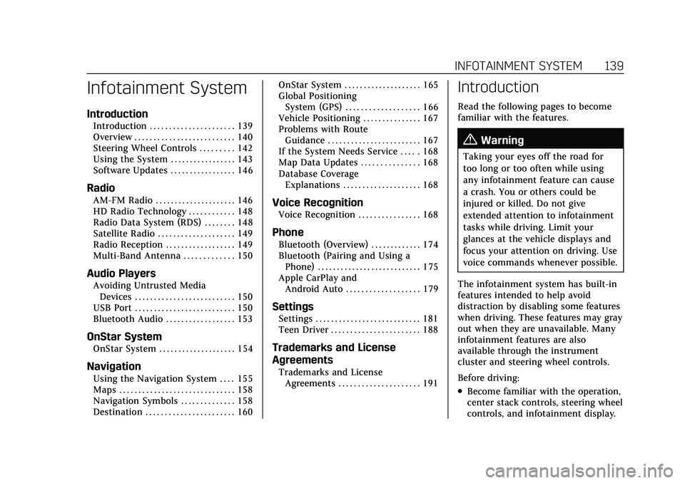 CADILLAC XT5 2021  Owners Manual Cadillac XT5 Owner Manual (GMNA-Localizing-U.S./Canada/Mexico-
14590481) - 2021 - CRC - 10/22/20
INFOTAINMENT SYSTEM 139
Infotainment System
Introduction
Introduction . . . . . . . . . . . . . . . . .