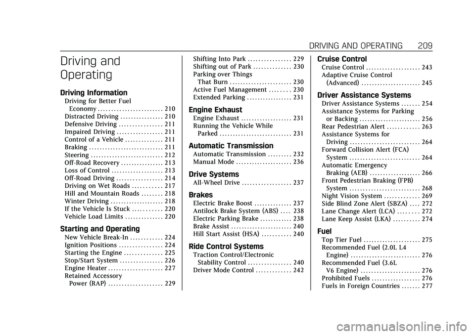 CADILLAC XT5 2021  Owners Manual Cadillac XT5 Owner Manual (GMNA-Localizing-U.S./Canada/Mexico-
14590481) - 2021 - CRC - 10/22/20
DRIVING AND OPERATING 209
Driving and
Operating
Driving Information
Driving for Better FuelEconomy . . 