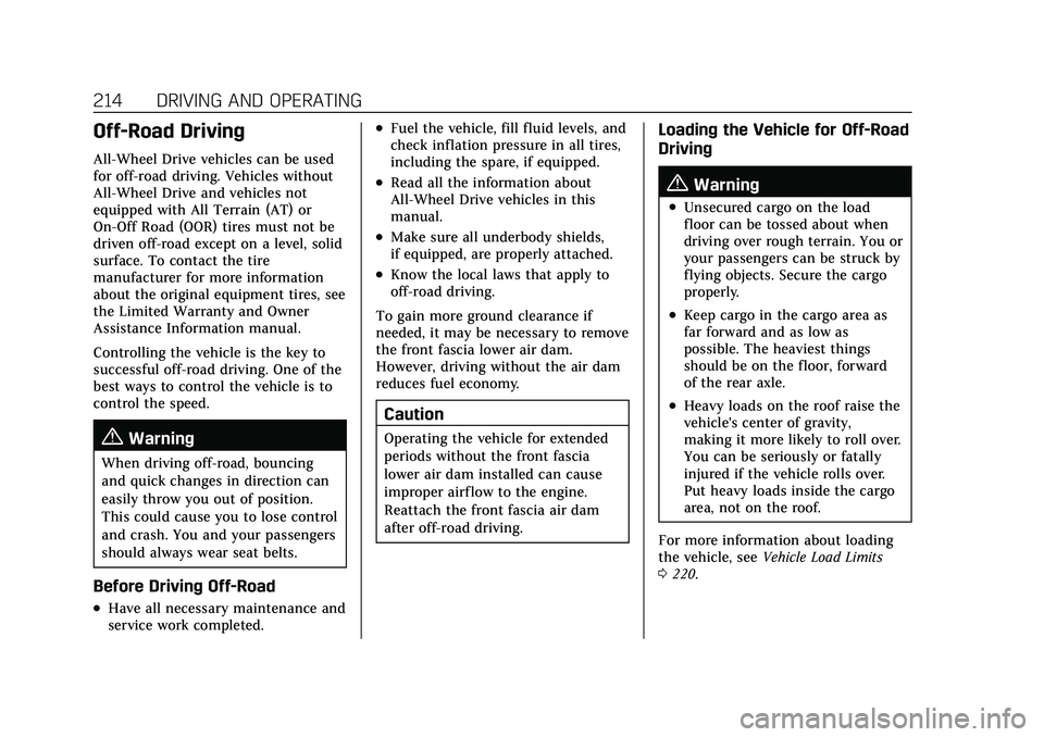 CADILLAC XT5 2021  Owners Manual Cadillac XT5 Owner Manual (GMNA-Localizing-U.S./Canada/Mexico-
14590481) - 2021 - CRC - 10/22/20
214 DRIVING AND OPERATING
Off-Road Driving
All-Wheel Drive vehicles can be used
for off-road driving. V