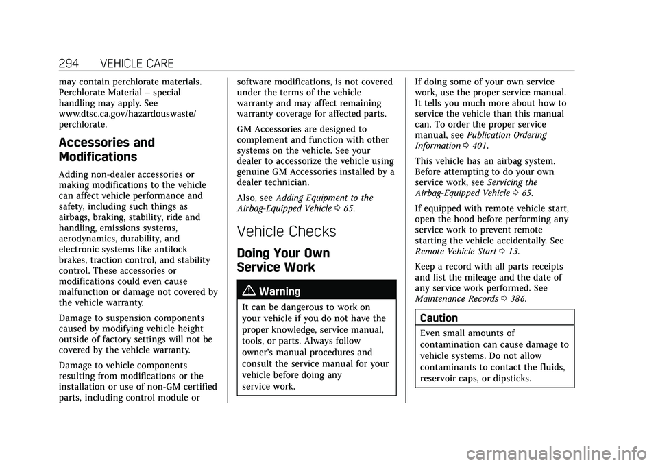 CADILLAC XT5 2021  Owners Manual Cadillac XT5 Owner Manual (GMNA-Localizing-U.S./Canada/Mexico-
14590481) - 2021 - CRC - 10/22/20
294 VEHICLE CARE
may contain perchlorate materials.
Perchlorate Material–special
handling may apply. 