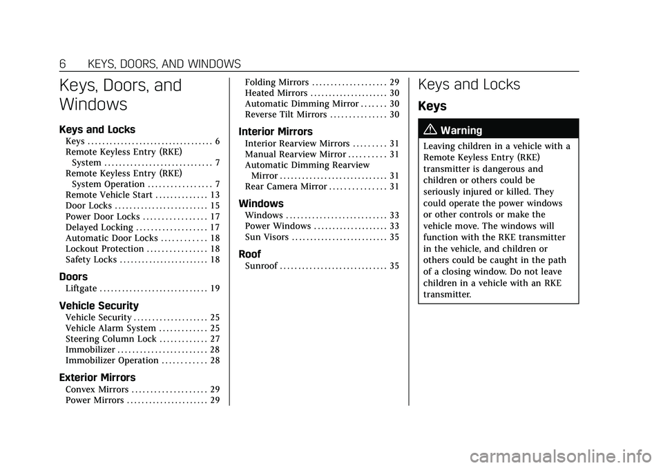 CADILLAC XT5 2021  Owners Manual Cadillac XT5 Owner Manual (GMNA-Localizing-U.S./Canada/Mexico-
14590481) - 2021 - CRC - 10/22/20
6 KEYS, DOORS, AND WINDOWS
Keys, Doors, and
Windows
Keys and Locks
Keys . . . . . . . . . . . . . . . .