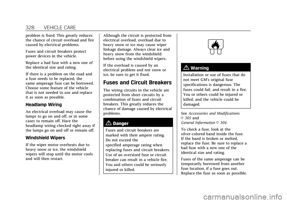 CADILLAC XT6 2021  Owners Manual Cadillac XT6 Owner Manual (GMNA-Localizing-U.S./Canada-14574701) -
2021 - CRC - 2/8/21
328 VEHICLE CARE
problem is fixed. This greatly reduces
the chance of circuit overload and fire
caused by electri