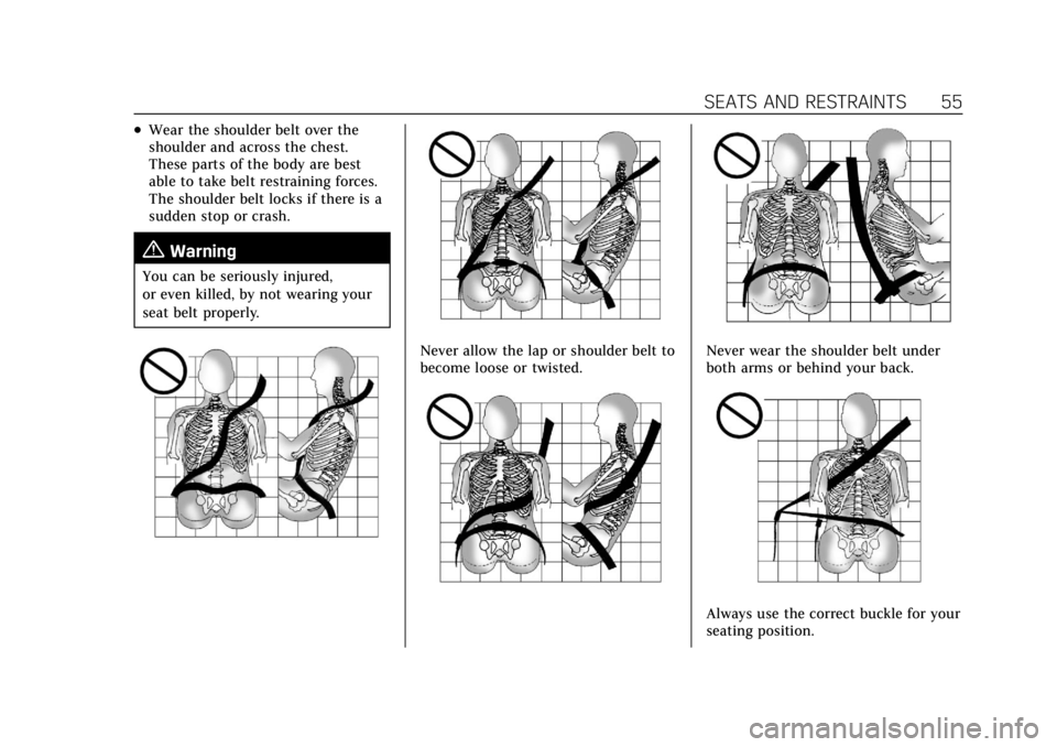 CADILLAC XT6 2021 Owners Guide Cadillac XT6 Owner Manual (GMNA-Localizing-U.S./Canada-14574701) -
2021 - CRC - 2/8/21
SEATS AND RESTRAINTS 55
.Wear the shoulder belt over the
shoulder and across the chest.
These parts of the body a CADILLAC XT6 2021 Owners Guide Cadillac XT6 Owner Manual (GMNA-Localizing-U.S./Canada-14574701) -
2021 - CRC - 2/8/21
SEATS AND RESTRAINTS 55
.Wear the shoulder belt over the
shoulder and across the chest.
These parts of the body a