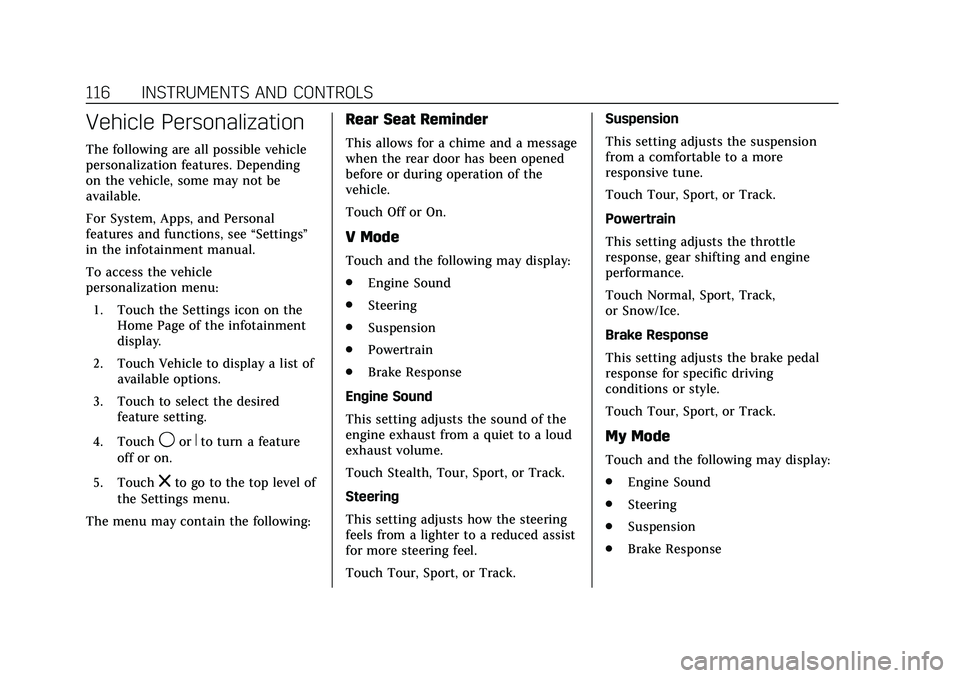 CADILLAC CT4 2020 Owners Manual Cadillac CT4 Owner Manual (GMNA-Localizing-U.S./Canada-13183937) -
2020 - crc - 4/28/20
116 INSTRUMENTS AND CONTROLS
Vehicle Personalization
The following are all possible vehicle
personalization feat CADILLAC CT4 2020 Owners Manual Cadillac CT4 Owner Manual (GMNA-Localizing-U.S./Canada-13183937) -
2020 - crc - 4/28/20
116 INSTRUMENTS AND CONTROLS
Vehicle Personalization
The following are all possible vehicle
personalization feat