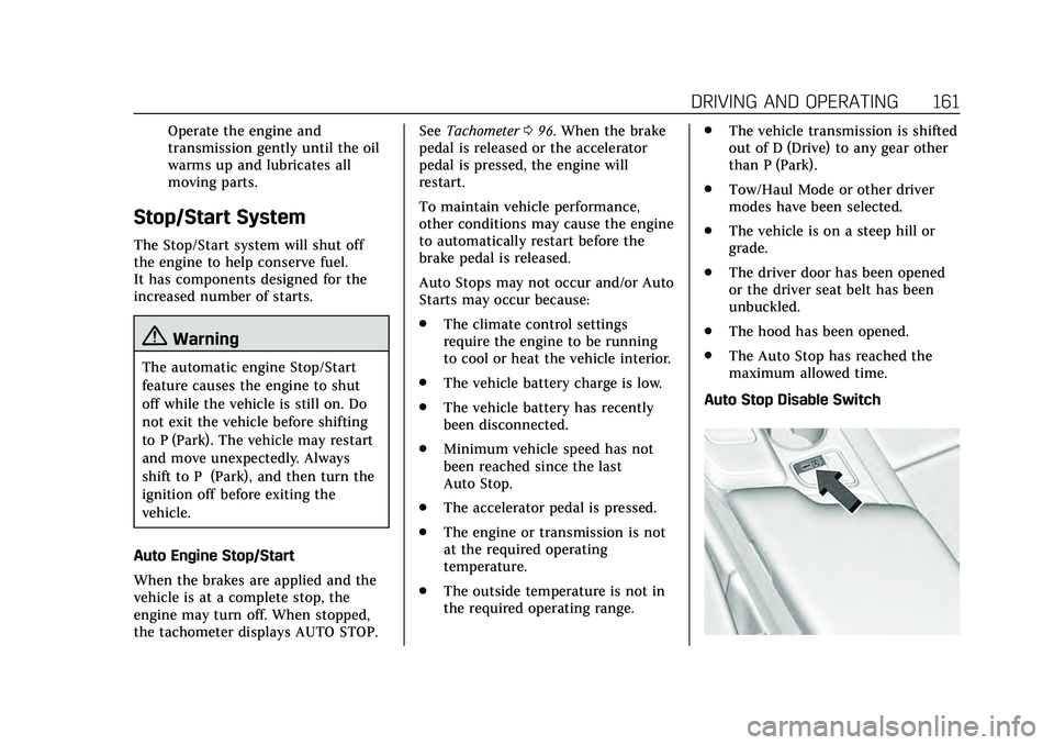 CADILLAC CT4 2020 Owners Manual Cadillac CT4 Owner Manual (GMNA-Localizing-U.S./Canada-13183937) -
2020 - crc - 4/28/20
DRIVING AND OPERATING 161
Operate the engine and
transmission gently until the oil
warms up and lubricates all
m CADILLAC CT4 2020 Owners Manual Cadillac CT4 Owner Manual (GMNA-Localizing-U.S./Canada-13183937) -
2020 - crc - 4/28/20
DRIVING AND OPERATING 161
Operate the engine and
transmission gently until the oil
warms up and lubricates all
m