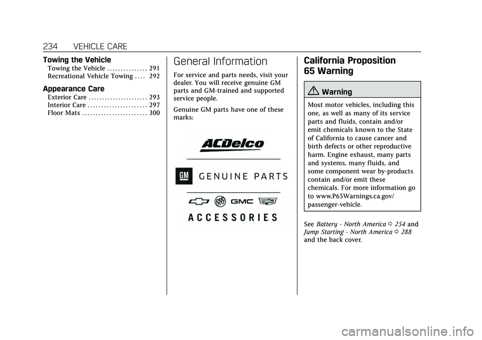 CADILLAC CT4 2020  Owners Manual Cadillac CT4 Owner Manual (GMNA-Localizing-U.S./Canada-13183937) -
2020 - crc - 4/28/20
234 VEHICLE CARE
Towing the Vehicle
Towing the Vehicle . . . . . . . . . . . . . . . 291
Recreational Vehicle To