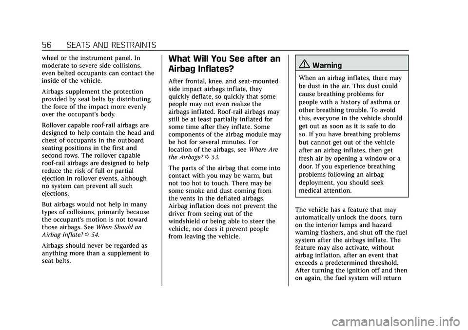 CADILLAC CT4 2020  Owners Manual Cadillac CT4 Owner Manual (GMNA-Localizing-U.S./Canada-13183937) -
2020 - crc - 4/28/20
56 SEATS AND RESTRAINTS
wheel or the instrument panel. In
moderate to severe side collisions,
even belted occupa