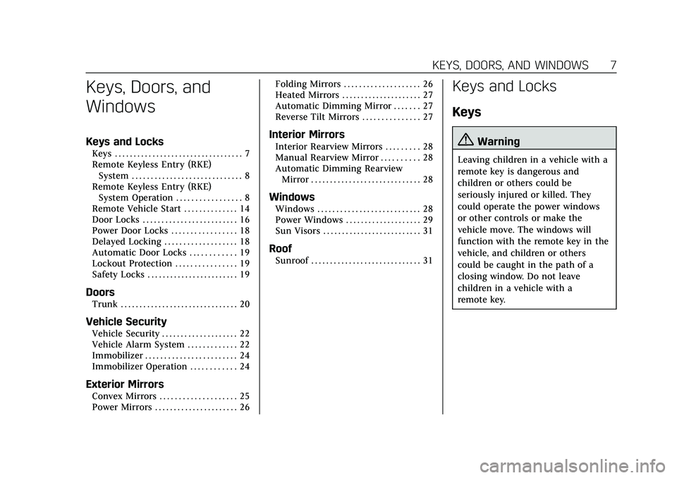 CADILLAC CT4 2020  Owners Manual Cadillac CT4 Owner Manual (GMNA-Localizing-U.S./Canada-13183937) -
2020 - crc - 4/28/20
KEYS, DOORS, AND WINDOWS 7
Keys, Doors, and
Windows
Keys and Locks
Keys . . . . . . . . . . . . . . . . . . . . 