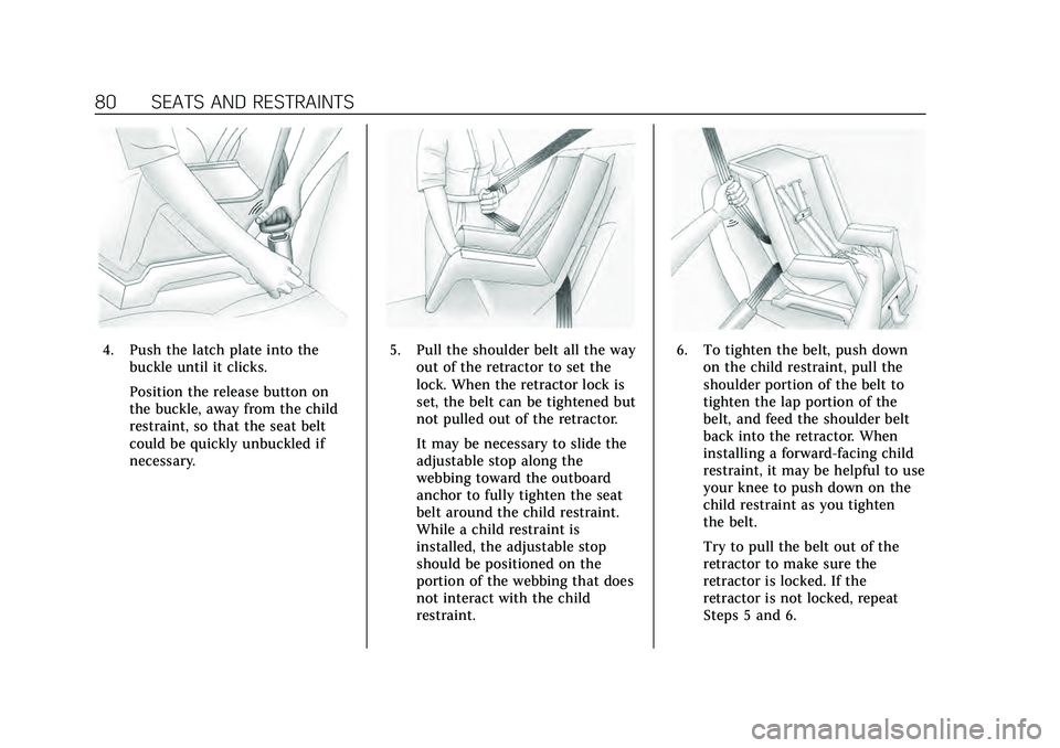 CADILLAC CT4 2020 Owners Manual Cadillac CT4 Owner Manual (GMNA-Localizing-U.S./Canada-13183937) -
2020 - crc - 4/28/20
80 SEATS AND RESTRAINTS
4. Push the latch plate into thebuckle until it clicks.
Position the release button on
t CADILLAC CT4 2020 Owners Manual Cadillac CT4 Owner Manual (GMNA-Localizing-U.S./Canada-13183937) -
2020 - crc - 4/28/20
80 SEATS AND RESTRAINTS
4. Push the latch plate into thebuckle until it clicks.
Position the release button on
t