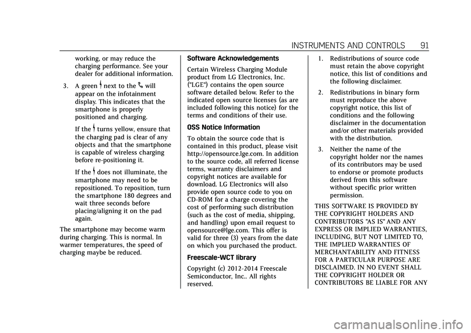 CADILLAC CT4 2020 User Guide Cadillac CT4 Owner Manual (GMNA-Localizing-U.S./Canada-13183937) -
2020 - crc - 4/28/20
INSTRUMENTS AND CONTROLS 91
working, or may reduce the
charging performance. See your
dealer for additional info CADILLAC CT4 2020 User Guide Cadillac CT4 Owner Manual (GMNA-Localizing-U.S./Canada-13183937) -
2020 - crc - 4/28/20
INSTRUMENTS AND CONTROLS 91
working, or may reduce the
charging performance. See your
dealer for additional info