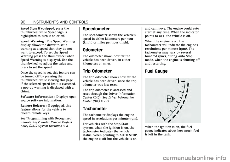 CADILLAC CT4 2020 Owners Manual Cadillac CT4 Owner Manual (GMNA-Localizing-U.S./Canada-13183937) -
2020 - crc - 4/28/20
96 INSTRUMENTS AND CONTROLS
Speed Sign: If equipped, press the
thumbwheel while Speed Sign is
highlighted to tur CADILLAC CT4 2020 Owners Manual Cadillac CT4 Owner Manual (GMNA-Localizing-U.S./Canada-13183937) -
2020 - crc - 4/28/20
96 INSTRUMENTS AND CONTROLS
Speed Sign: If equipped, press the
thumbwheel while Speed Sign is
highlighted to tur