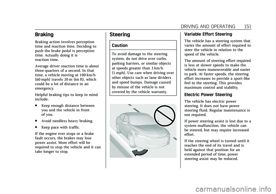 CADILLAC CT5 2020  Owners Manual Cadillac CT5 Owner Manual (GMNA-Localizing-U.S./Canada-13060105) -
2020 - CRC - 2/14/20
DRIVING AND OPERATING 151
Braking
Braking action involves perception
time and reaction time. Deciding to
push th